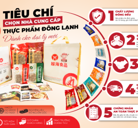 5 tiêu chí chọn nhà cung cấp thực phẩm đông lạnh dành cho đại lý mới
