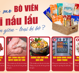 Vì sao bò viên khi nấu lẩu có loại dai giòn, có loại lại bị bở?